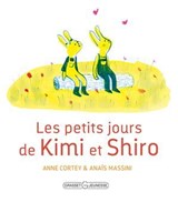 Les petits jours de Kimi et Shiro - Anne Cortey - 9782246787297
