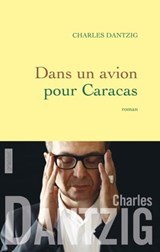 Dans un avion pour Caracas - Charles Dantzig - 9782246788997