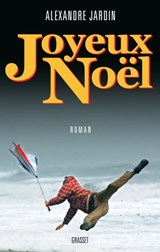 Joyeux Noël - Alexandre Jardin - 9782246790211