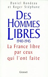 Des hommes libres - Daniel Rondeau ; Roger Stéphane - 9782246798682