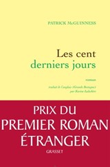 Les cent derniers jours - Patrick McGuinness - 9782246800255