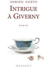 Intrigue à Giverny - Adrien Goetz - 9782246804369