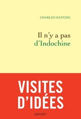 Il n'y a pas d'Indochine - Charles Dantzig - 9782246804796