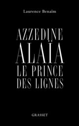 Azzedine Alaïa, le prince des lignes - Laurence Benaïm - 9782246810568