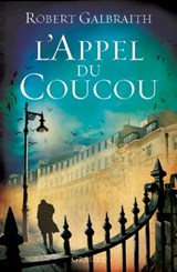 L'Appel du Coucou - Robert Galbraith ; J. K. Rowling - 9782246810643
