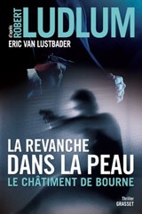 La revanche dans la peau - Robert Ludlum ; Eric van Lustbader - 9782246810940