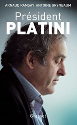 Président Platini - Arnaud Ramsay ; Antoine Grynbaum - 9782246811145
