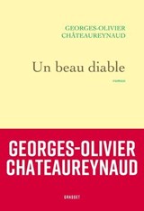 Un beau diable - Georges-Olivier Châteaureynaud - 9782246812524