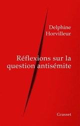 Réflexions sur la question antisémite - Delphine Horvilleur - 9782246815532