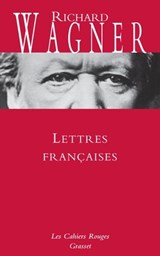 Lettres françaises - Richard Wagner - 9782246815785