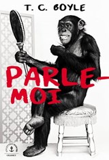 Parle-moi - Tom Coraghessan Boyle - 9782246827016