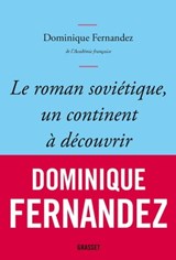 Le roman soviétique, un continent à découvrir - Dominique Fernandez - 9782246828020