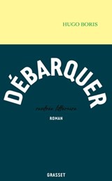 Débarquer - Hugo Boris - 9782246828341