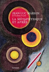 La métaphysique et après - Jean-Luc Marion - 9782246831747