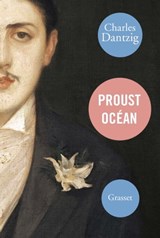 Proust Océan - Charles Dantzig - 9782246831860