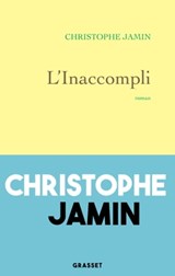 L'inaccompli - Christophe Jamin - 9782246833512