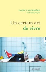 Un certain art de vivre - Dany Laferrière - 9782246835592