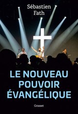Le nouveau pouvoir évangélique - sébastien Fath - 9782246836438