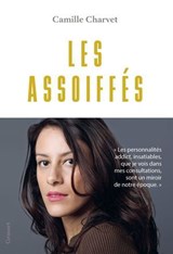 Les assoiffés - Camille Charvet - 9782246842217