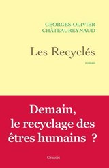 Les Recyclés - Georges-Olivier Châteaureynaud - 9782246843009