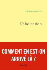 L'abdication - Aquilino Morelle - 9782246855309