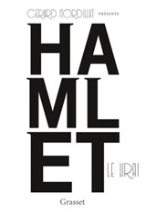 Hamlet le vrai - Gérard Mordillat - 9782246859345