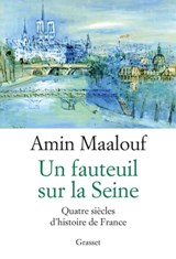Un fauteuil sur la Seine - Amin Maalouf - 9782246861683