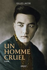 Un homme cruel - Gilles Jacob - 9782246862161