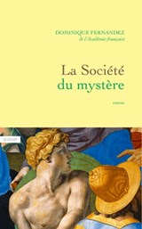 La société du mystère - Dominique Fernandez - 9782246863182