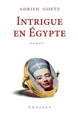 Intrigue en Egypte - Adrien Goetz - 9782246863267
