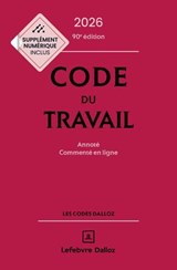 Code du travail 2026 90ed - Annoté, commenté en ligne - Christophe Radé ; Caroline Dechristé ; Magali Gadrat - 9782247246670