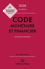 Code monétaire et financier 2026 16ed - Annoté et commenté - Collectif ; Michel Storck ; Jérôme Lasserre Capdeville ; Eric Chevrier ; Pascal Pisoni - 9782247250455