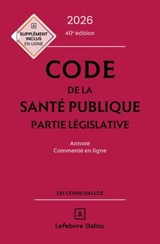Code de la santé publique 2026, annoté commenté en ligne. 40e éd. - Partie législative - Jean-Paul Markus ; Danièle Cristol ; Jérôme Peigné ; Elisabeth Autier - 9782247250530