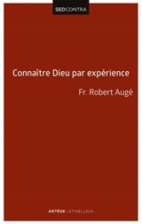 Connaître Dieu par expérience - Frère Robert Augé - 9782249624186