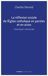 La réflexion sociale de l'Église catholique en paroles et en actes - Charles Derond - 9782249626487