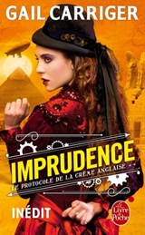 Imprudence (Le Protocole de la crème anglaise, Tome 2) - Gail Carriger - 9782253110514