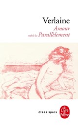 Amour suivi de Parallèlement - Paul Verlaine - 9782253168119