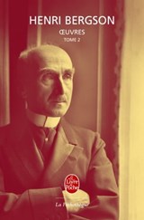 OEuvres tome 2 - Henri Bergson - 9782253169093