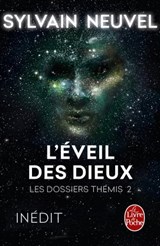 L'Eveil des Dieux (Les Dossiers Thémis, Tome 2) - Sylvain Neuvel - 9782253191261