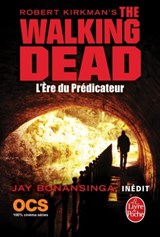 L'Ere du Prédicateur (The Walking Dead, Tome 5) - Robert Kirkman ; Jay Bonansinga - 9782253191834