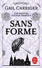 Sans forme (Le Protectorat de l'ombrelle, Tome 2) - Gail Carriger - 9782253197270