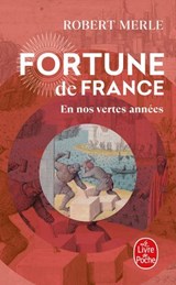 En nos vertes années (Fortune de France, Tome 2) - Robert Merle - 9782253244776