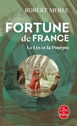 Le Lys et la Pourpre (Fortune de France, Tome 10) - Robert Merle - 9782253244851