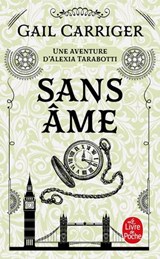 Sans âme (Le Protectorat de l'ombrelle, Tome 1) - Gail Carriger - 9782253255017