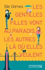Les gentilles Filles vont au paradis, les autres là où elles veulent - Elie Grimes - 9782253904915