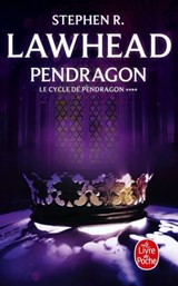 Pendragon (Le Cycle de Pendragon, Tome 4) - Stephen R. Lawhead - 9782253936497