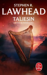 Taliesin (Le Cycle de Pendragon, Tome 1) - Stephen R. Lawhead - 9782253936510