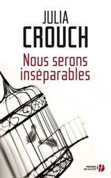 Nous erons inséparables - Julia Crouch - 9782258088115
