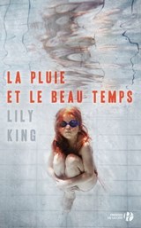 La Pluie et le beau temps - Lily King - 9782258095113