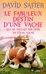 Le fabuleux destin d'une vache qui ne voulait pas finir en steak haché - David Safier - 9782258105416